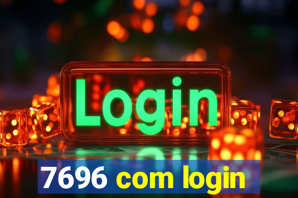 7696 com login